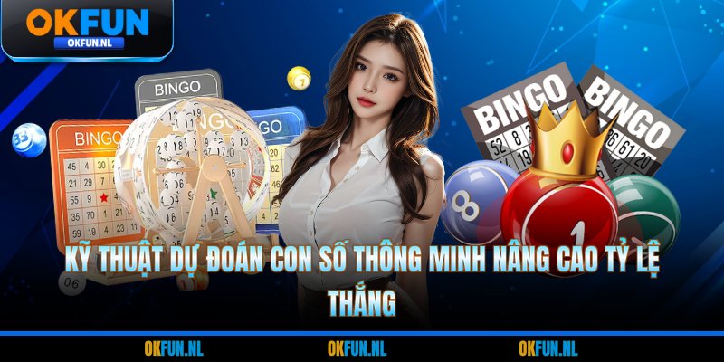 Kỹ thuật dự đoán con số thông minh nâng cao tỷ lệ thắng