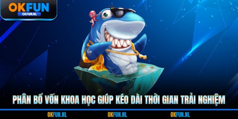 Phân bổ vốn khoa học giúp kéo dài thời gian trải nghiệm