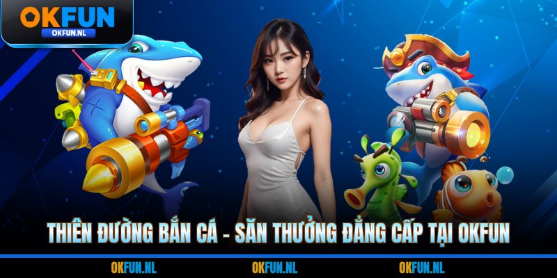 Thiên đường bắn cá